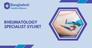 Rheumatology Specialist Sylhet
