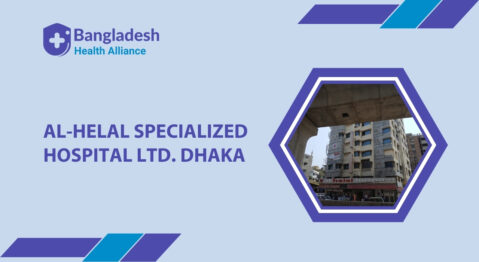 Al-Helal Specialized Hospital Ltd. Dhaka, Bangladesh.