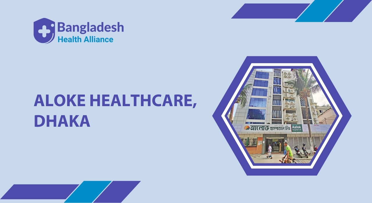 Aloke Healthcare, Dhaka, Bangladesh