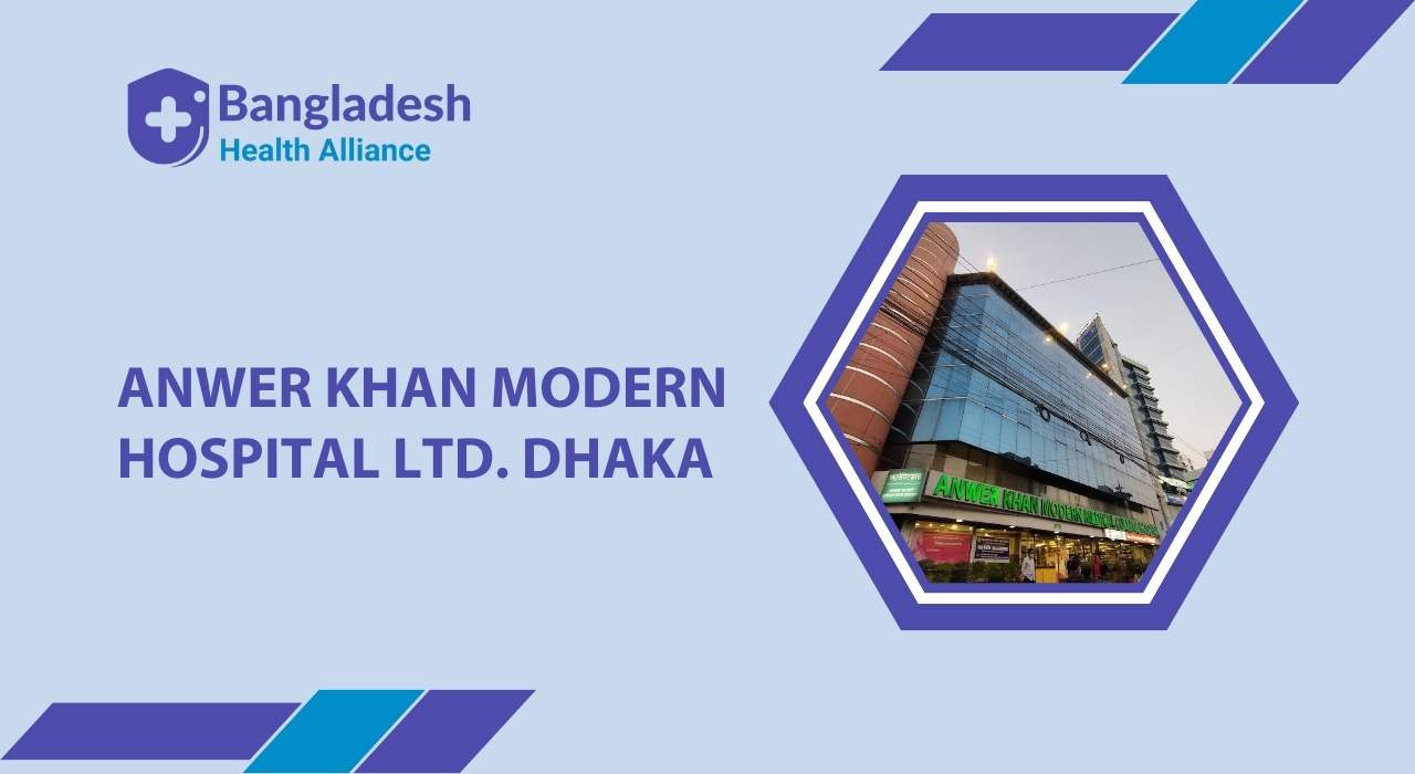 Anwer Khan Modern Hospital Ltd. Dhaka, Bangladesh