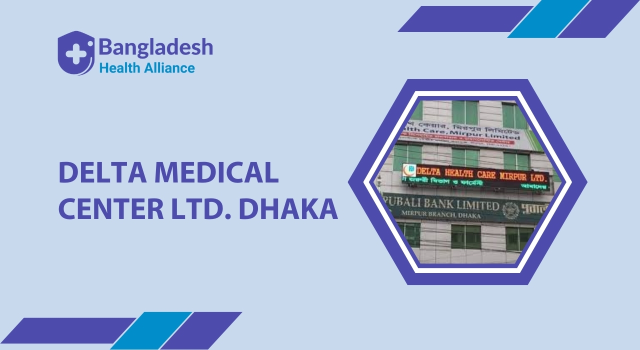 Delta Medical Center Ltd. Dhaka, Bangladesh