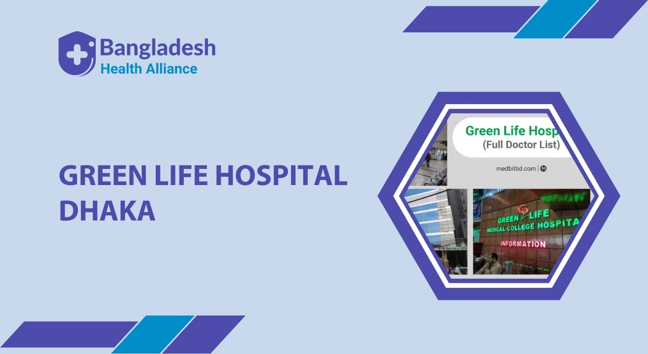 Green Life Hospital, Dhaka, Bangladesh.