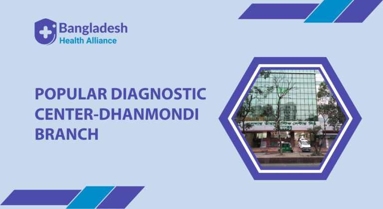 Popular Diagnostic Center-Dhanmondi Branch, Dhaka, Bangladesh.