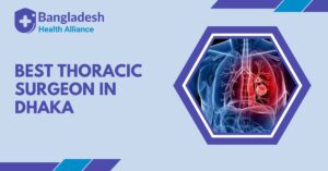 Best Thoracic Surgeon In Dhaka