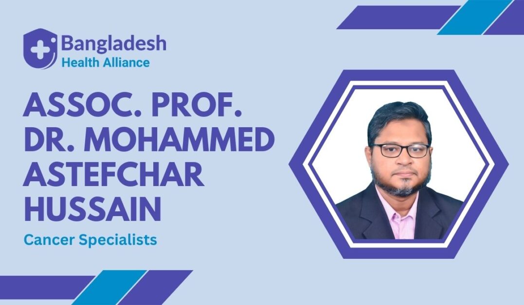 Assoc. Prof. Dr. Mohammed Astefchar Hussain - Oncologist