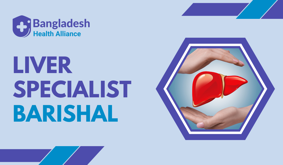 Best Liver Specialist Doctor (Hepatologist) in Barishal