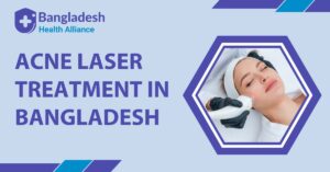 Acne Laser Treatment in Bangladesh