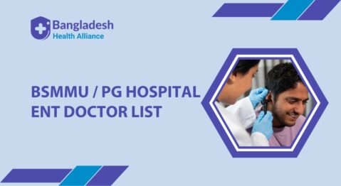 BSMMU / PG Hospital ENT Doctor List