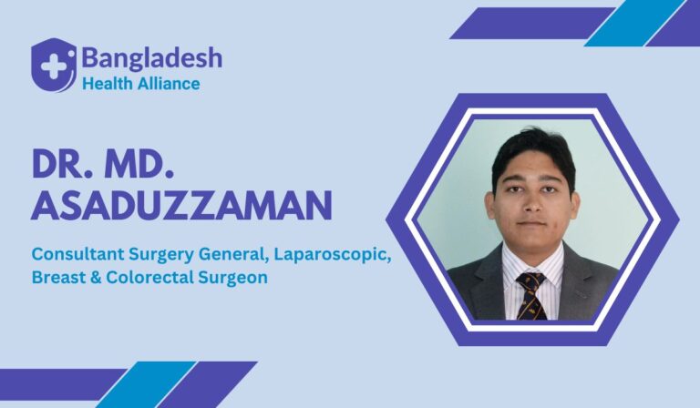 DR. MD. ASADUZZAMAN (Consultant Surgery General, Laparoscopic, Breast & Colorectal Surgeon)