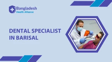 Dental Specialist in Barisal