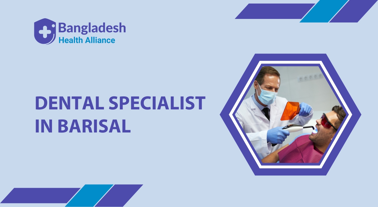 Dental Specialist in Barisal