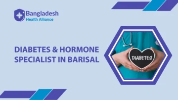 Diabetes & Hormone Specialist in Barisal