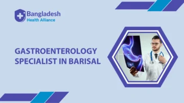 Gastroenterology Specialist in Barisal
