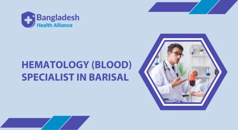 Hematology Blood Specialist in Barisal