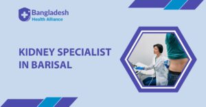Kidney Specialist in Barisal