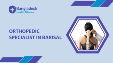 Orthopedic Specialist in Barisal