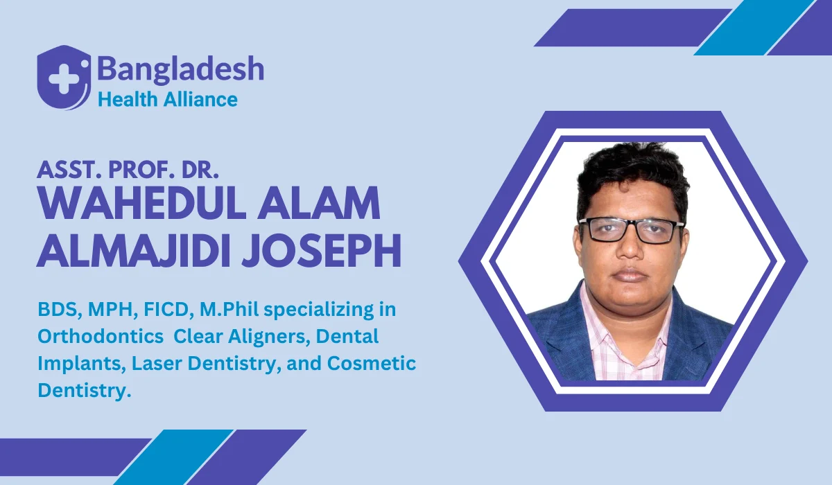 Asst. Prof. Dr. Wahedul Alam Almajidi Joseph - Dentist malibagh, dhaka