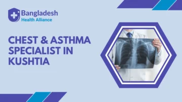 Best Chest & Asthma Specialist list Near you in Kushtia
