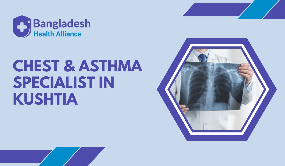 Best Chest & Asthma Specialist list Near you in Kushtia