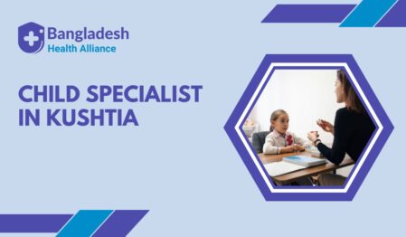 Best Child Specialist list in Kushtia