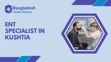 Best ENT Specialist list in Kushtia Expert Care for Ear, Nose, Throat