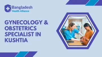 Gynecology & Obstetrics Specialist in Kushtia