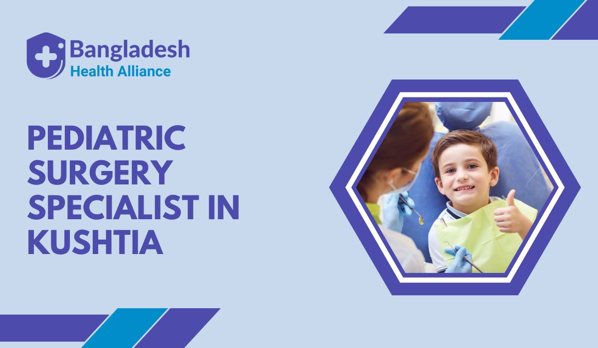 Pediatric Surgery Specialist in Kushtia