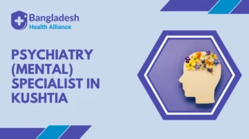 Psychiatry (Mental) Specialist in Kushtia