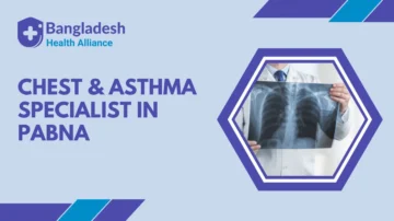 Chest & Asthma Specialist in Pabna