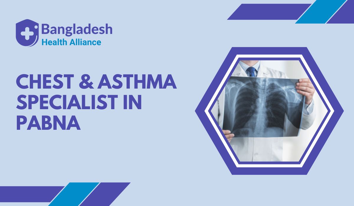 Chest & Asthma Specialist in Pabna