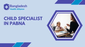 Best Child Specialist in Pabna |