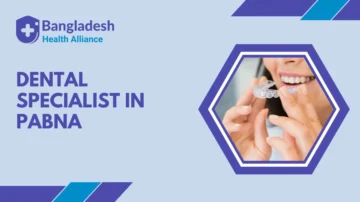 Dental Specialist in Pabna