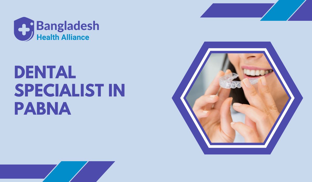 Dental Specialist in Pabna