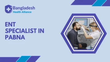 ENT Specialist in Pabna