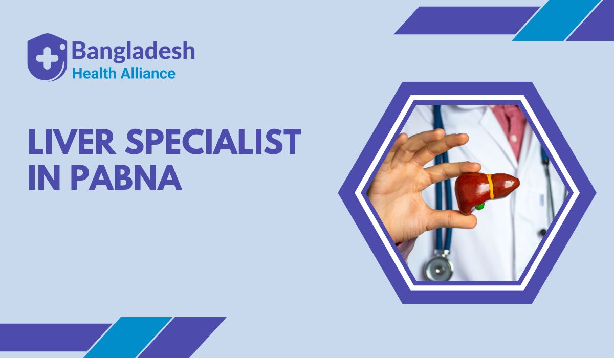 Liver Specialist in Pabna