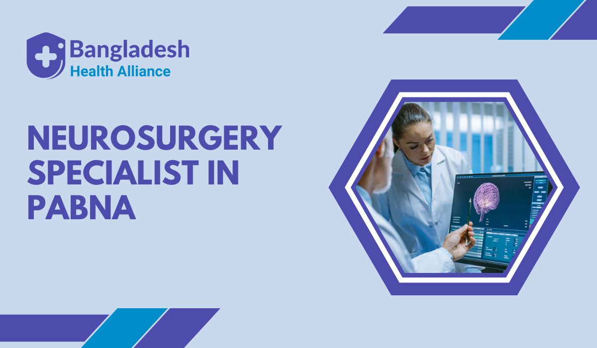 Neurosurgery Specialists in Pabna