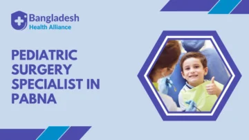 Pediatric Surgery Specialists in Pabna
