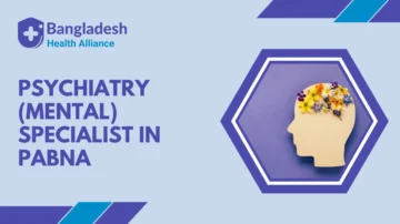 Psychiatry (Mental) Specialist in Pabna