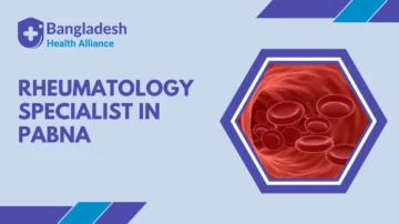 Rheumatology Specialist in Pabna