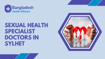 sexual health Specialist Doctors in Sylhet
