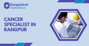 Cancer Specialist in Rangpur