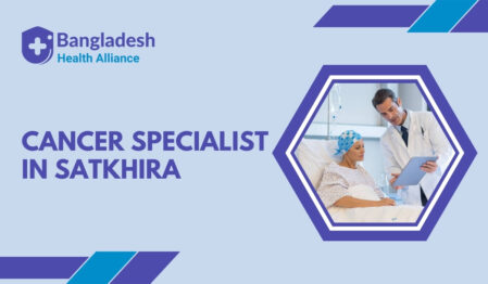 Cancer Specialist in Satkhira