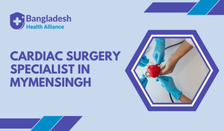 Cardiac Surgery Specialist in Mymensingh