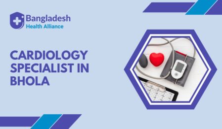 Cardiology Specialist in Bhola