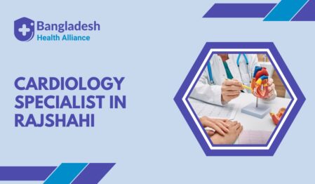 Cardiology Specialist in Rajshahi