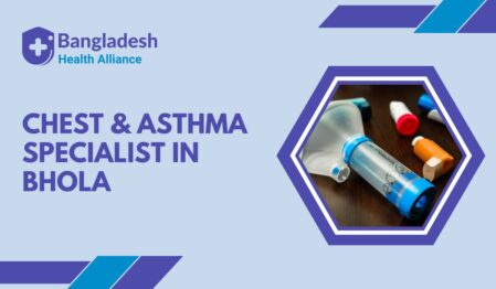 Chest & Asthma Specialist in Bhola