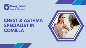 Chest & Asthma Specialist in Comilla