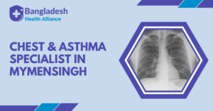 Chest & Asthma Specialist in Mymensingh