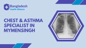 Chest & Asthma Specialist in Mymensingh