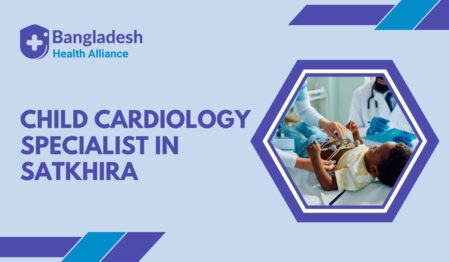 Child Cardiology Specialist in Satkhira